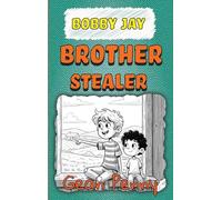 Bobby Jay, Brother Stealer: a reluctant reader chapter book: 4 (The Stinker Books)