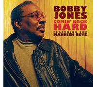 Bobby Jones & the Mannish Boys - Comin Back Hard