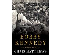 Bobby Kennedy: A Raging Spirit