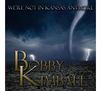 Bobby Kimball – We're Not In Kansas Anymore