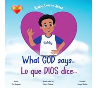 Bobby Learns About What God Says…: Lo Que Dios Dice…