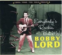 Bobby Lord - Everybody's Rockin' But Me-Gonna Shake This Shack [New CD] Germany