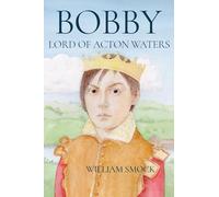 Bobby, Lord of Acton Waters