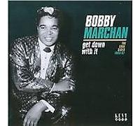 Bobby Marchan - Get Down With It: Soul Sides 1963 - 67
