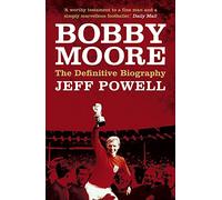 Bobby Moore: The Definitive Biography: Sporting Legend