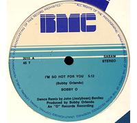 BOBBY O - I'M SO HOT FOR YOU ( 12inch / Vinyl Schallplatte Disque Record) BOBBY O