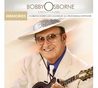 Bobby Osborne - Memories: Celebrating Bobbys 60Th Anniversary As A Professional Entertainer