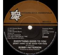 Bobby Patterson - Everything Good To You (Don't Have To Be Good For You) / I Get My Groove From You-7" 45