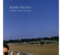 Bobby Previte - Weather Clear Track Fast