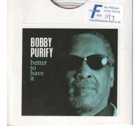 Bobby Purify - Better To Have It