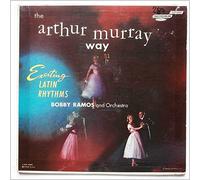 Bobby Ramos and Orchestra - The Arthur Murray Way; Exciting Latin Rhythms