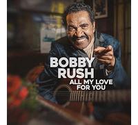 Bobby Rush - All My Love For You [VINYL]