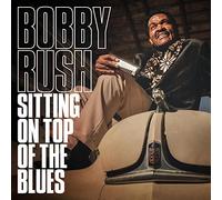 Bobby Rush - Sitting On Top Of The Blues [VINYL]