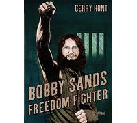 Bobby Sands: Freedom Fighter