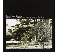 Bobby Sant - It's Just A Lonely Feeling