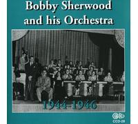 Bobby Sherwood - Bobby Sherwood and His Orchestra, 1944-46 [New CD]