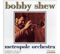 Bobby Shew , Metropole Orchestra - & Metropole Orchestra