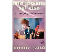 Bobby Solo - Una Lacrima Sul Viso (E I Suoi Piu Grandi Successi...)