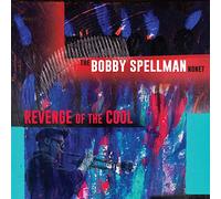 Bobby Spellman Nonet - Revenge Of The Cool