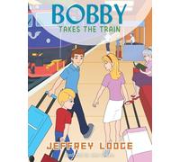 Bobby Takes The Train