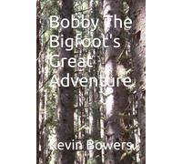 Bobby The Bigfoot's Great Adventure