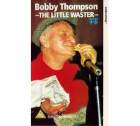 Bobby Thompson: The Little Waster [VHS]