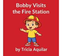 Bobby Visits the Fire Station