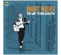 Bobby Wayne - The Way To San Quentin
