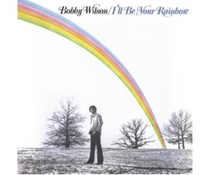 BOBBY WILSON: I'LL BE YOUR RAINBOW - LP vinyl BRAND NEW