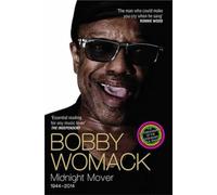 Bobby Womack My Story 1944-2014