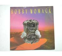 Bobby Womack - Womack, Bobby I Wanna Make Love To You 12" MCA MCAT 1108 EX/EX 1986 12 inch