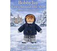 BobbyJay Goes Around the Year - Volume 3: Winter Knits: A Seasonal Knitting Pattern Collection for the BobbyJay Doll (Part of the EmmaLee Series) (EmmaLee Goes Around the Year)