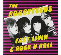 Bobbyteens, the - Fast Livin & Rock N Roll