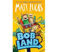 BobLand: The second hilarious children’s illustrated adventure story of family and friendship from the bestselling author of THE BOY WHO SLEPT THROUGH CHRISTMAS, new for 2025!