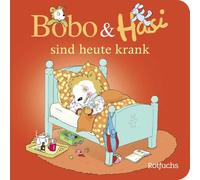 Bobo & Hasi sind heute krank: Gesund werden mit Bobo Siebenschläfer | Pappbilderbuch für Kinder 2 Jahre