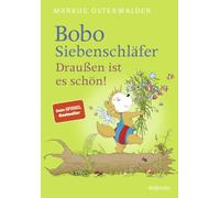 Bobo Siebenschläfer: Draußen ist es schön!: Vorlesegeschichten ab 4 Jahren