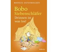 Bobo Siebenschläfer: Drinnen ist was los!