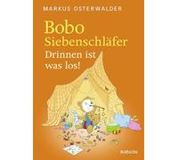 Bobo Siebenschläfer. Drinnen ist was los!