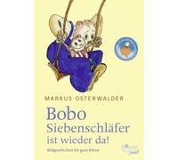 Bobo Siebenschläfer ist wieder da: Bildgeschichten für ganz Kleine