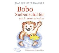 Bobo Siebenschläfer macht munter weiter: Bildgeschichten für ganz Kleine
