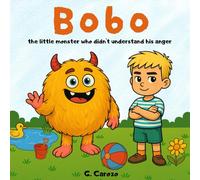 Bobo the little monster who didn't understand his anger. Dad, mom version: Illustrated book to help children with emotional management.Children's ... and self-control. 3-6 year (Mundo de Bobo)