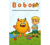 Bobo the Little Monster Who Didn't Understand His Anger - Mommy & Mama Edition: A gentle story to help children understand big emotions with the love of two moms. With activities. (Mundo de Bobo)