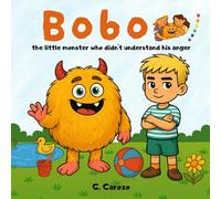 Bobo the Little Monster Who Didn't Understand His Anger - Mommy & Mama Edition: A gentle story to help children understand big emotions with the love of two moms. With activities. (Mundo de Bobo)