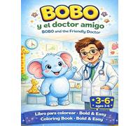 BOBO Y EL DOCTOR AMIGO: COLOREANDO CON BOBO 3-6 años (Coloring with BOBO)