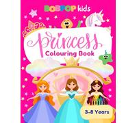 Bobpop Kids: Princess Unicorn Fantasy Colouring Book for Kids Ages 3-8: 100+ Cute and Magical Colouring Pages with Unicorns, Princesses, Castles, and ... (Smart Start: Fun Learning Series for Kids)