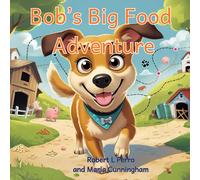 Bob's Big Food Adventure: 1 (Bob The Dog Collection)