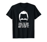 Bob's Burgers I Know You Think You're Helping But Stop It T-Shirt