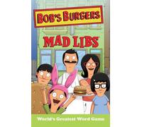 Bob's Burgers Mad Libs: World's Greatest Word Game