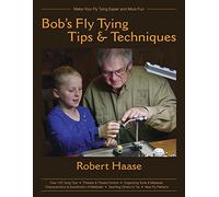 Bob's Fly Tying Tips and Techniques: Volume 1