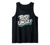 Bob's Your Uncle DIY Fixer Saying Tank Top